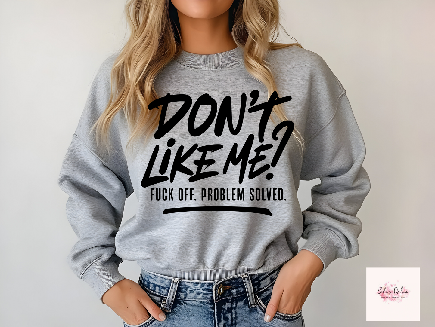 Don't Like Me ? - Sweatsirt