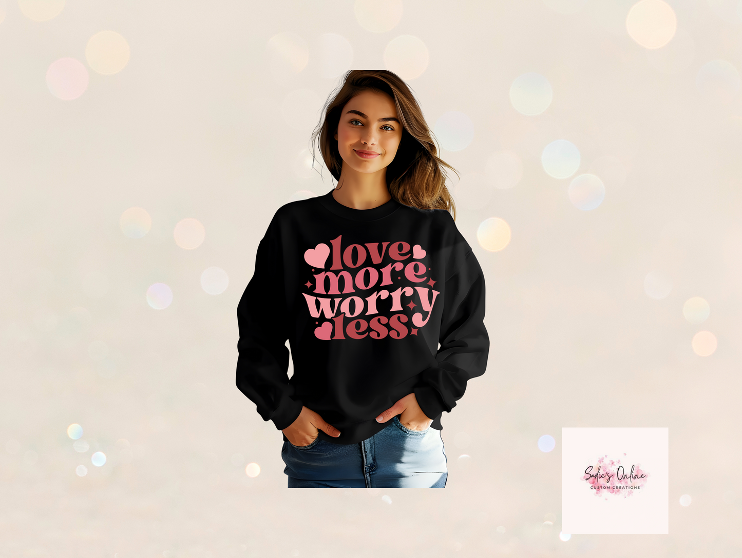 Love More Worry Less -Sweatshirt