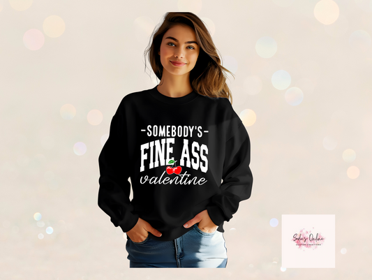 Somebodys Fine Ass Valentine -Sweatshirt