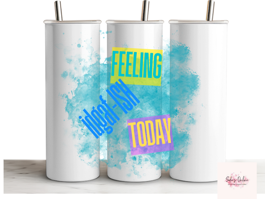 IDGAF-ish -20oz Skinny Tumbler